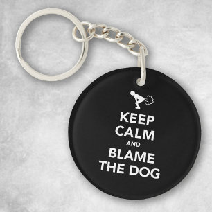 Keep Calm and Blame The Dog