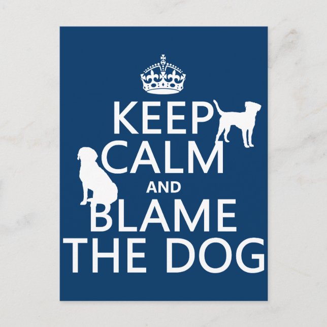 Keep Calm and Blame the Dog - all colours Postcard (Front)