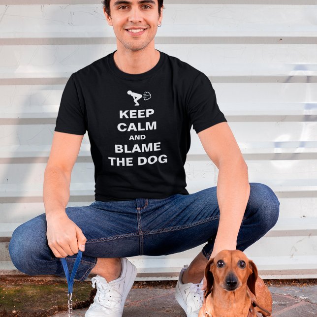 Keep Calm and Blame The Dog | Customizable T-Shirt (Creator Uploaded)