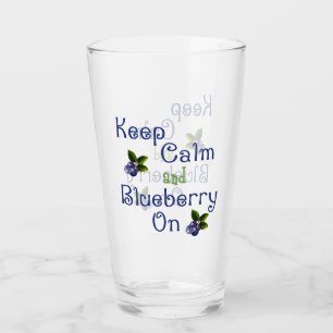 Keep Calm And Blueberry On  Glass