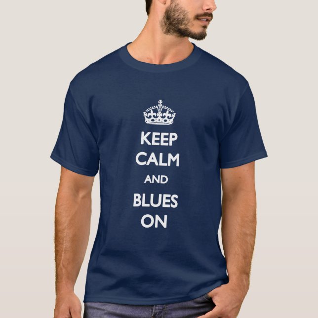 Keep Calm And Blues On T-shirt (Front)