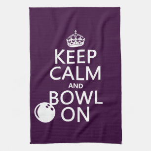 Keep Calm and Bowl On - all colours Kitchen Towel