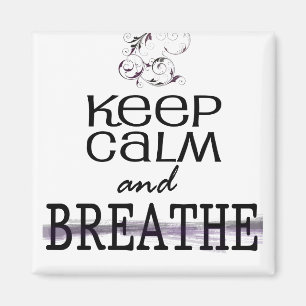 Keep Calm and Breathe Magnet