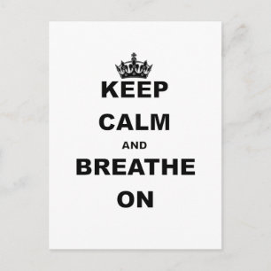 KEEP CALM AND BREATHE ON.png Postcard