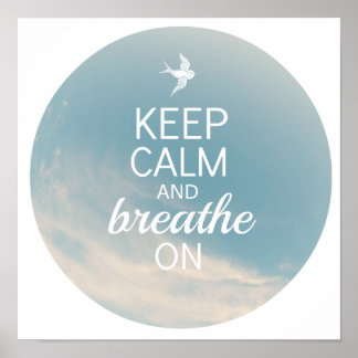 Keep Calm and Breathe On Poster