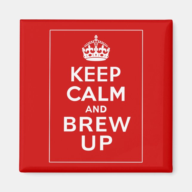 Keep Calm and Brew Up ~ British Fun Magnet (Front)