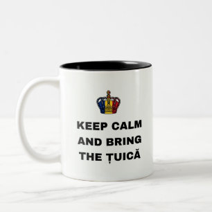 KEEP CALM AND BRING THE ȚUICĂ Two-Tone COFFEE MUG