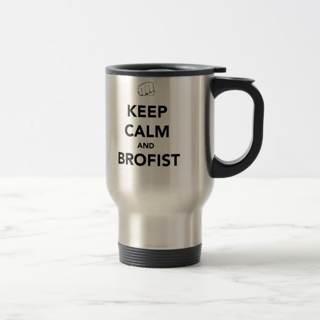 Keep Calm and Brofist! Travel Mug (Right)