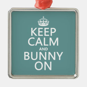Keep Calm and Bunny On Metal Ornament