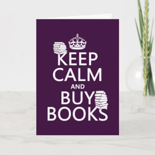Keep Calm and Buy Books (in any colour) Card