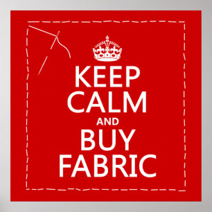 Keep Calm and Buy Fabric (all colours) Poster