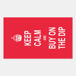 Keep Calm And Buy On The Dip Sticker