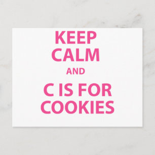 Keep Calm and C Is For Cookies Postcard