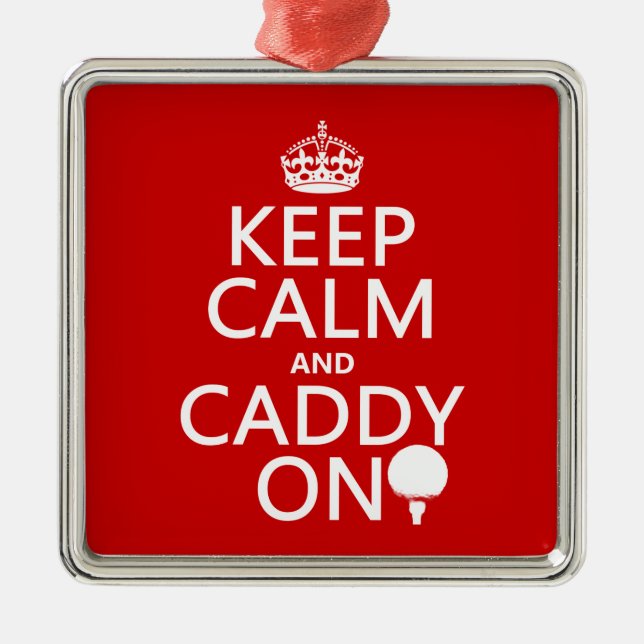 Keep Calm and Caddy On, Golf. Metal Ornament (Front)