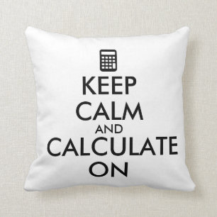 Keep Calm and Calculate On Calculator Custom Throw Pillow