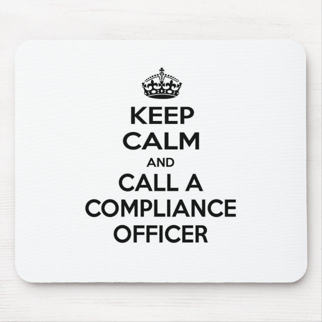 Keep Calm and Call a Compliance Officer Mouse Pad (Front)