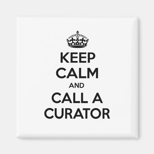 Keep Calm and Call a Curator Magnet (Front)