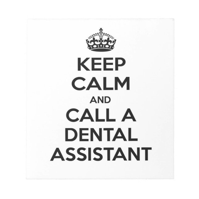 Keep Calm and Call a Dental Assistant Notepad (Front)