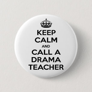 Keep Calm and Call a Drama Teacher 2 Inch Round Button