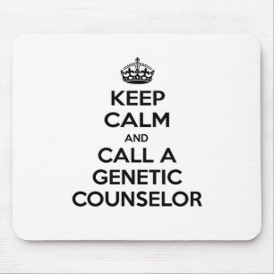 Keep Calm and Call a Genetic Counsellor Mouse Pad