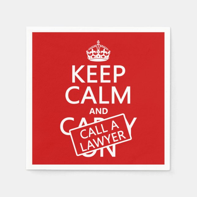 Keep Calm and Call A Lawyer (in any colour) Napkin (Front)