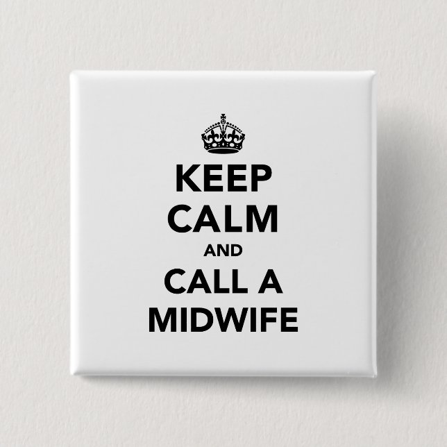 Keep Calm and Call a Midwife 2 Inch Square Button (Front)