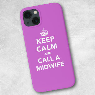 Keep Calm and Call A Midwife iPhone 13 Case
