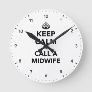 Keep Calm and Call a Midwife Round Clock
