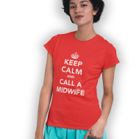 Keep Calm and Call A Midwife