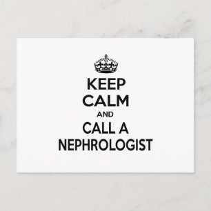 Keep Calm and Call a Nephrologist Postcard