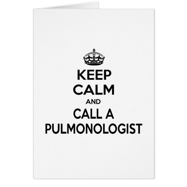 Keep Calm and Call a Pulmonologist (Front)