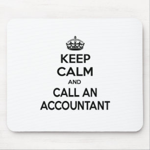 Keep Calm and Call an Accountant Mouse Pad