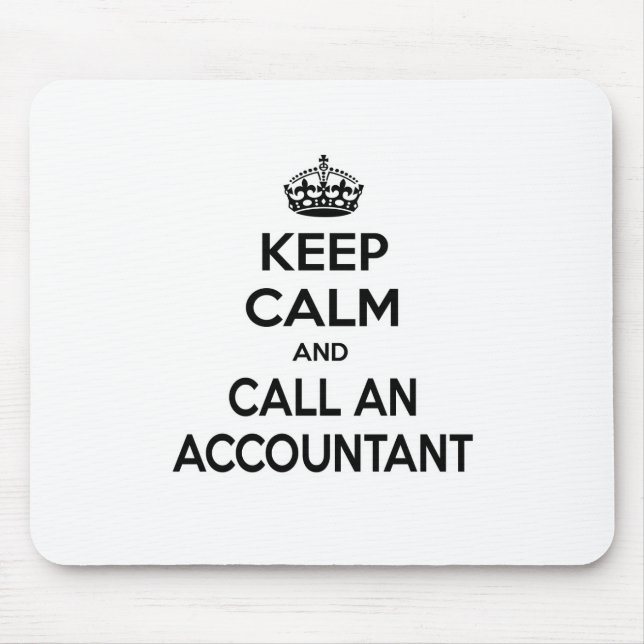 Keep Calm and Call an Accountant Mouse Pad (Front)