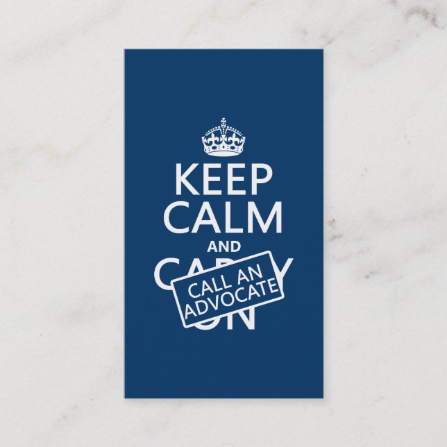Keep Calm and Call An Advocate (in any colour) Business Card (Front)