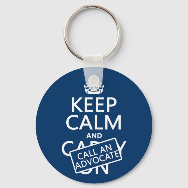 Keep Calm and Call An Advocate (in any colour) Keychain (Front)