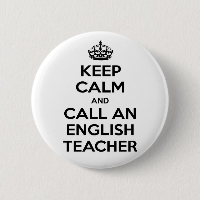 Keep Calm and Call an English Teacher 2 Inch Round Button (Front)