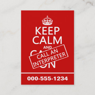 Keep Calm and Call An Interpreter(in any colour) Business Card