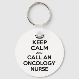 Keep Calm and Call an Oncology Nurse Keychain