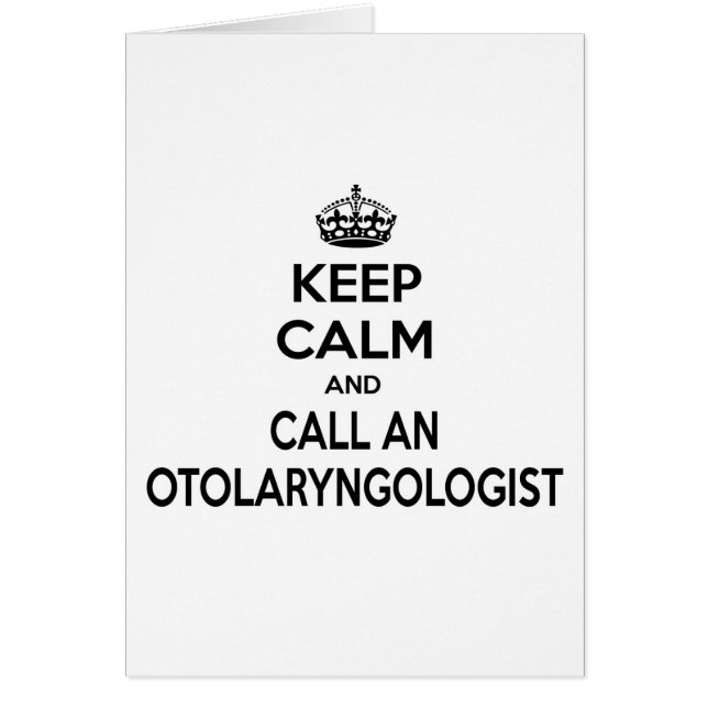 Keep Calm and Call an Otolaryngologist (Front)