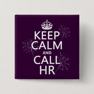 Keep Calm and Call HR (any colour) 2 Inch Square Button
