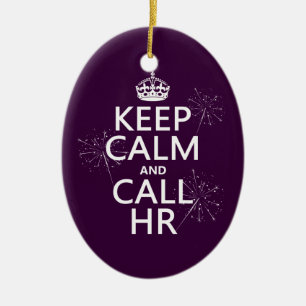 Keep Calm and Call HR (any colour) Ceramic Ornament