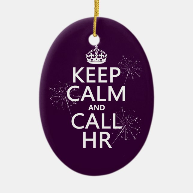 Keep Calm and Call HR (any colour) Ceramic Ornament (Front)
