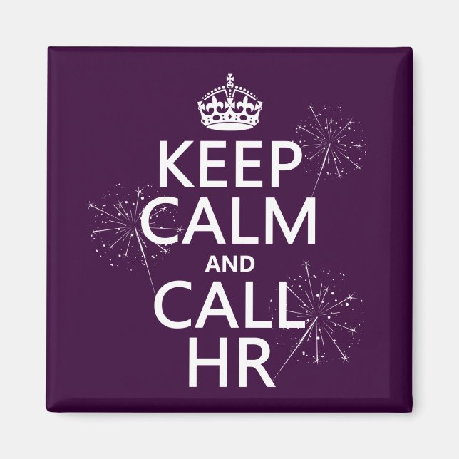Keep Calm and Call HR (any colour) Magnet (Front)