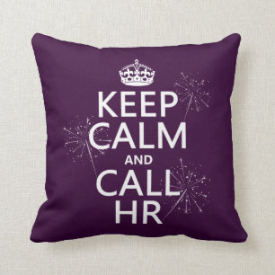 Keep Calm and Call HR (any colour) Throw Pillow