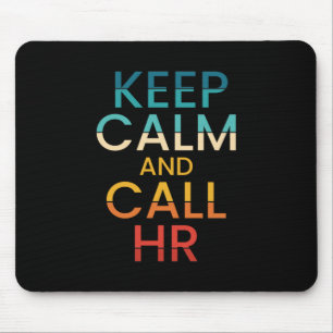 Keep Calm And Call HR Funny Human Resources Mouse Pad