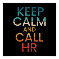 Keep Calm And Call HR Funny Human Resources