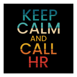 Keep Calm And Call HR Funny Human Resources Poster