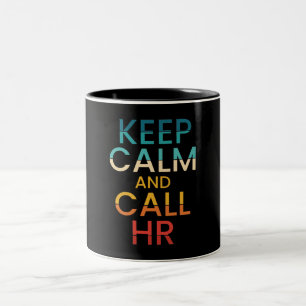Keep Calm And Call HR Funny Human Resources Two-Tone Coffee Mug