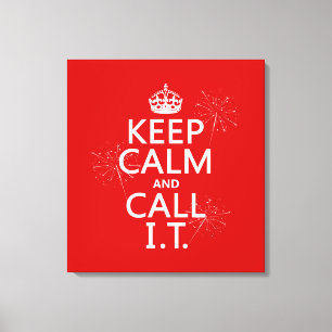 Keep Calm and Call IT (any colour) Canvas Print