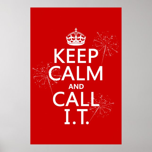 Keep Calm and Call IT (any colour) Poster (Front)